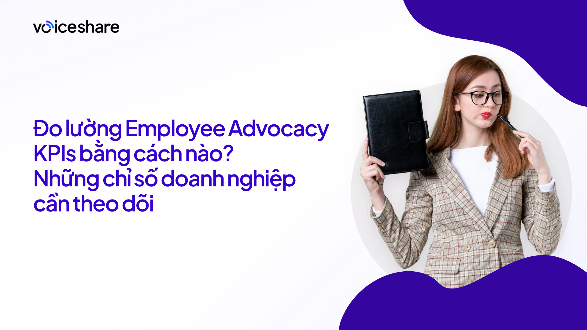 Đo lường Employee Advocacy KPIs như thế nào?